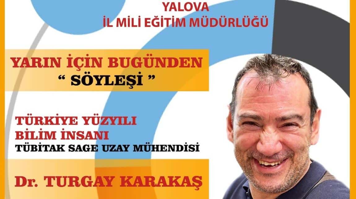 Dr. Turgay KARAKAŞ Konuğumuzdu.